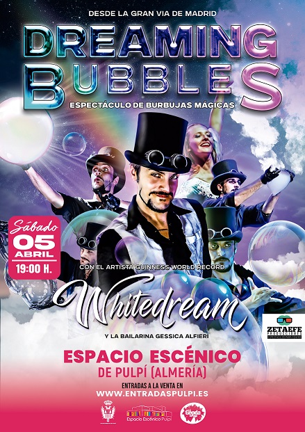 “DREAMING BUBBLES” ESPECTÁCULO DE BURBUJAS MÁGICAS